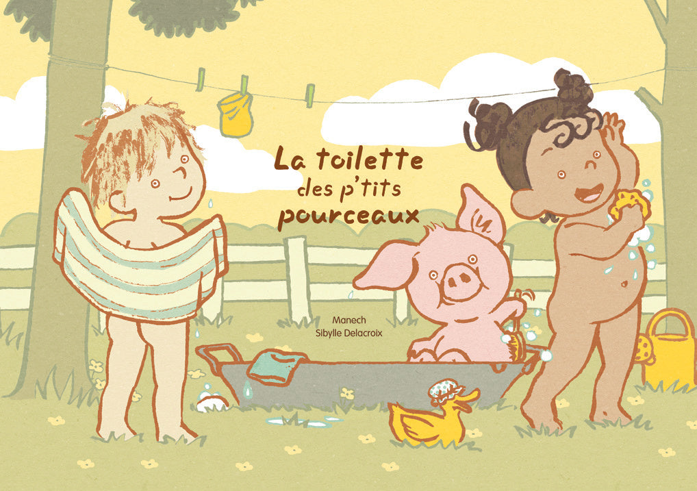 Illustration de couverture de La Toilette des p’tits pourceaux : deux enfants et un petit cochon à l’heure du bain