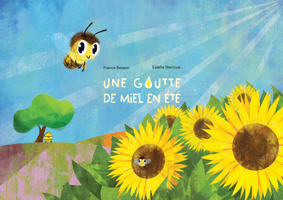 Illustration de couverture d’Une goutte de miel en été : une abeille vole au-dessus d’un champ de tournesols