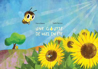 Illustration de couverture d’Une goutte de miel en été : une abeille vole au-dessus d’un champ de tournesols